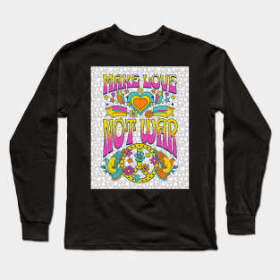 Make Love Not War - Hippie Peace Long Sleeve T-Shirt